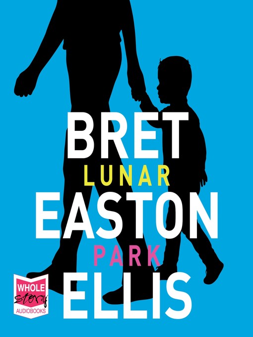 Title details for Lunar Park by Bret Easton Ellis - Available